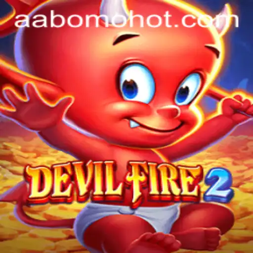 Explorando DevilFire2: Mergulhe no Universo Empolgante do Novo Jogo com AABOMO.BET
